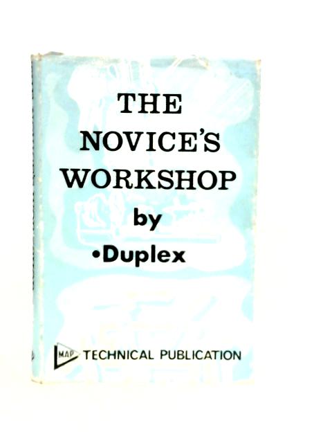 The Novice's Workshop By "Duplex"