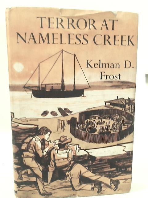 Terror At Nameless Creek By Kelman D. Frost