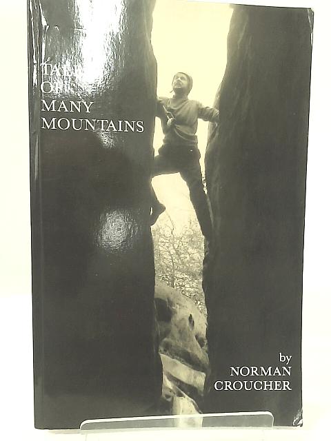 Tales of Many Mountains By Norman Croucher
