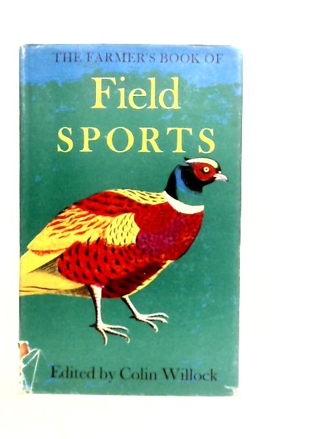 The Farmer's Book Of Field Sports par Colin Willock