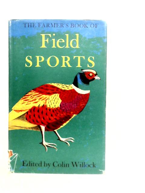 The Farmer's Book Of Field Sports von Colin Willock