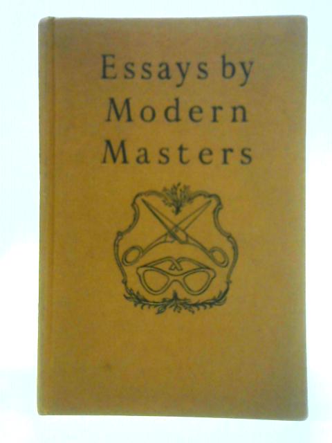 Essays by Modern Masters By Hilaire Belloc, et al.