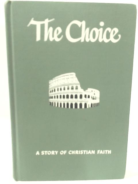 The Choice: A Story of Christian Faith von Paul Sevier Minear