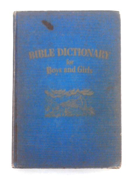 Bible Dictionary for Boys and Girls von Manuel and Odette Komroff