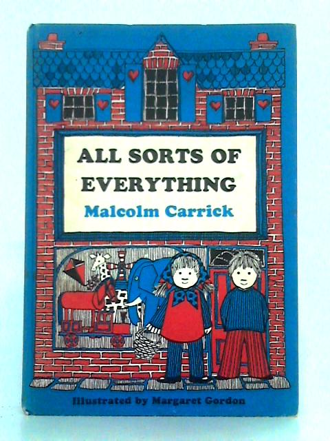 All Sorts of Everything By Malcolm Carrick