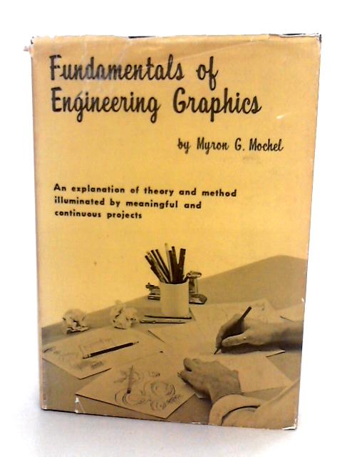 Fundementals Of Engineering Graphics By Myron G. Mochel