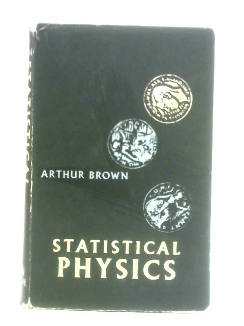 Statistical Physics von Arthur F. Brown