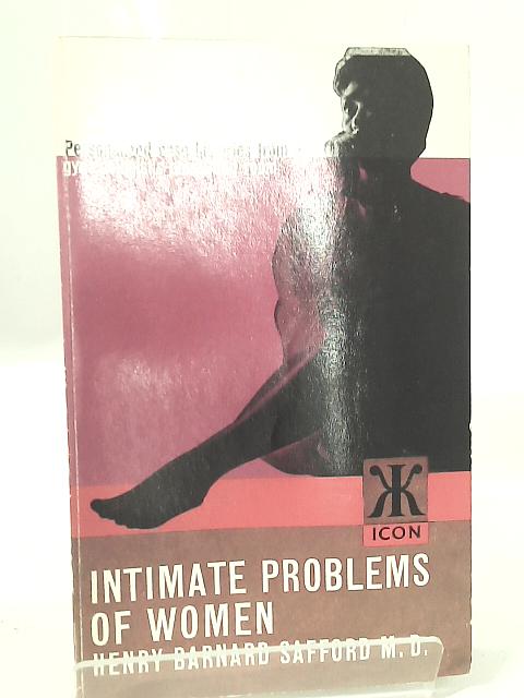 Intimate Problems of Women By Henry Barnard Safford