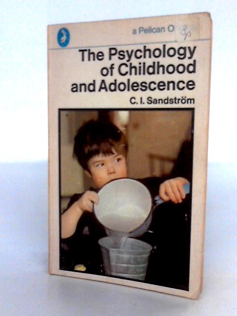 The Psychology of Childhood and Adolescence von C.I. Sandstrom