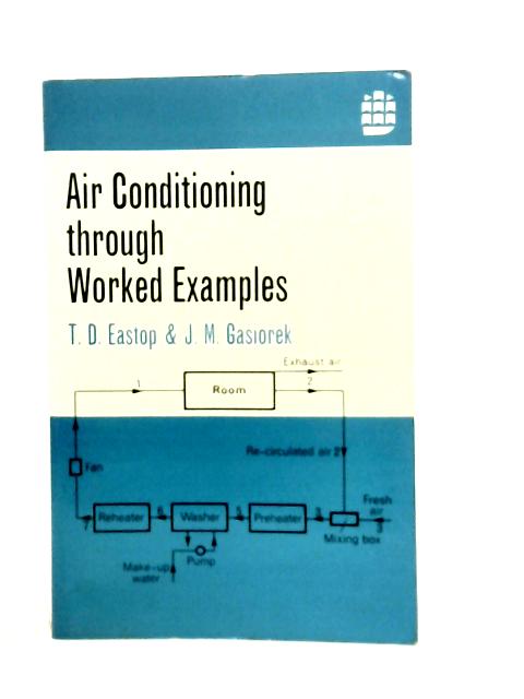 Air Conditioning Through Worked Examples By T.D.Eastop