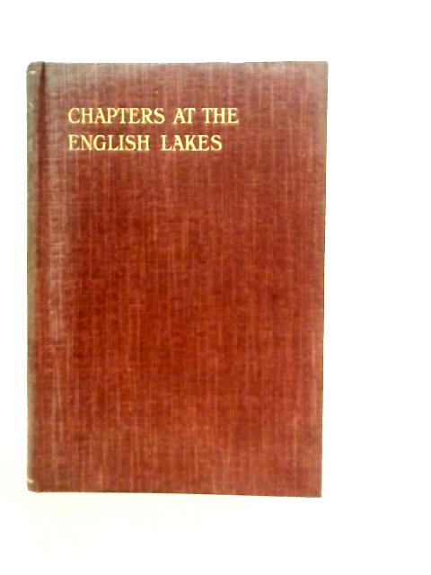 Chapters at the English Lakes von H. D. Rawnsley