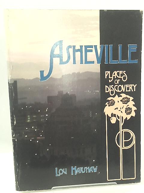 Asheville: Places of Discovery von Lou Harshaw