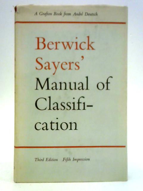 A Manual of Classification for Librarians By W C Berwick Sayers