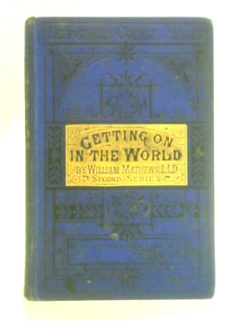 Getting On In The World: Second Series von William Mathews