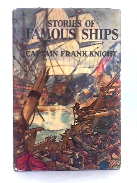 Stories of Famous Ships By Frank Knight