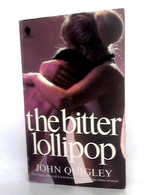 Bitter Lollipop By John Quigley