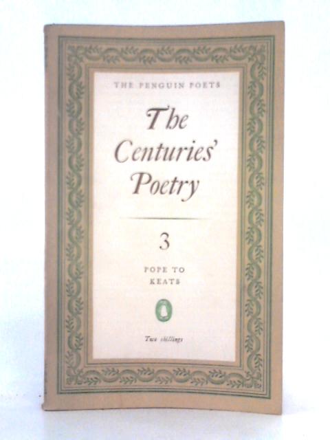 The Centuries' Poetry 3 By Denys Kilham Roberts