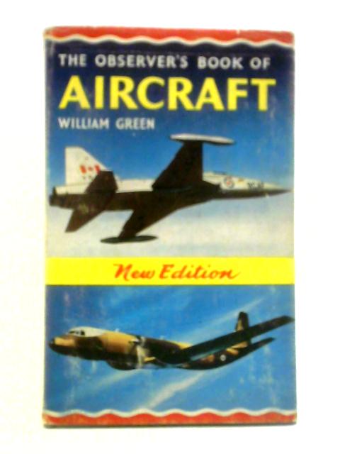 The Oberver's Book of Aircraft von William Green (Compiler)