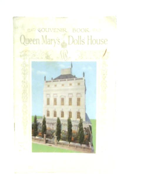 Souvenir Book Of Queen Mary's Dolls House By Anon