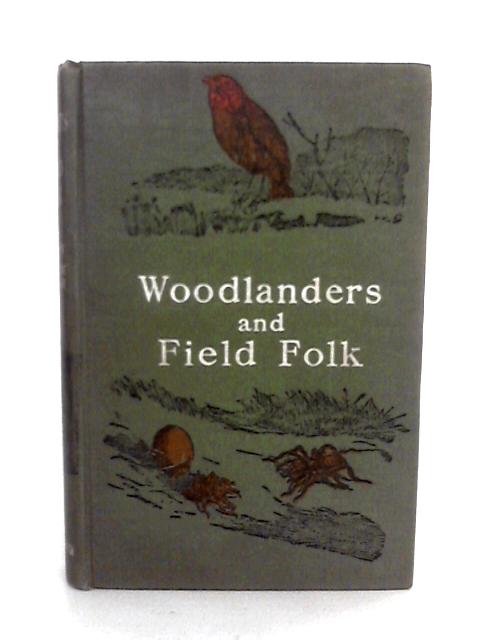 Woodlanders And Field Folk By John Watson & Blanche Winder