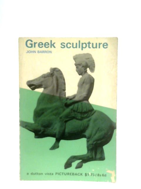 Greek Sculpture By John Barron