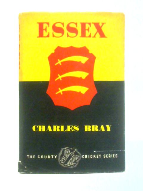 Essex County Cricket Club By Charles Bray