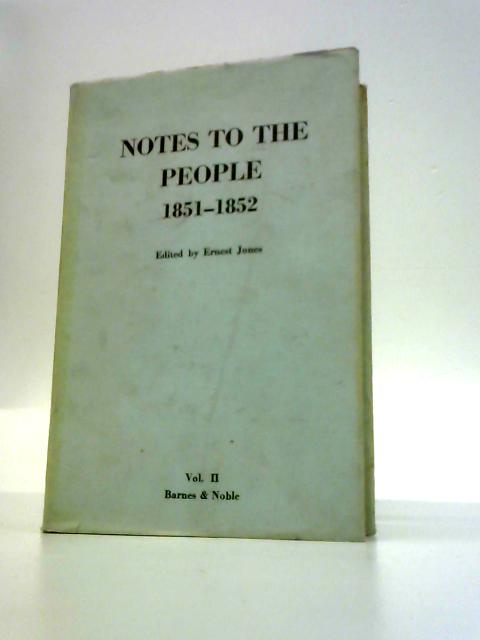 Notes to the People May 1851-May 1852 By Ernest Jones (Ed.)