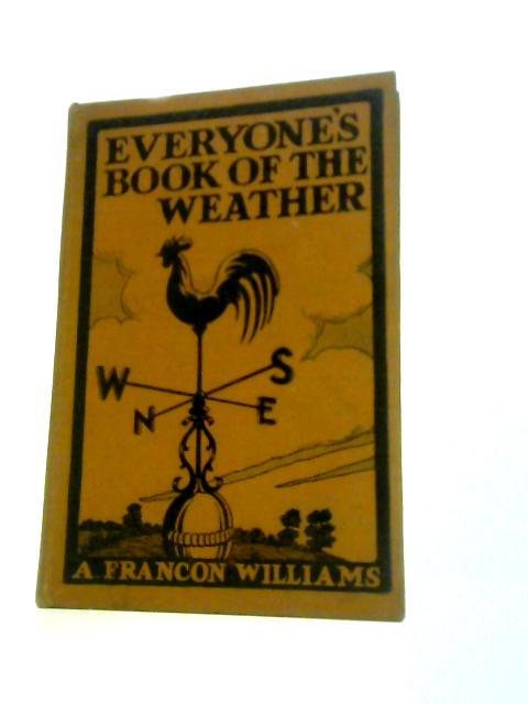 Everyone's Book of the Weather By Aeneas Francon Williams