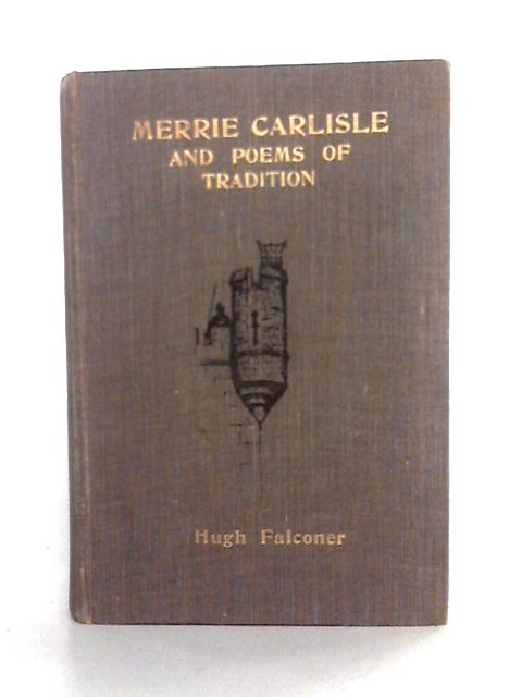 Merrie Carlisle and Poems of Tradition By Hugh Falconer