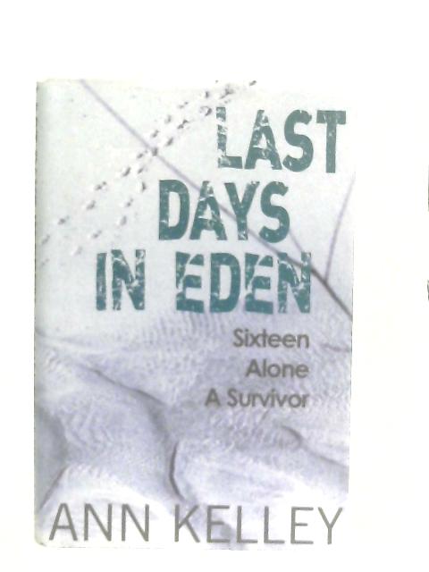 Last Days in Eden By Ann Kelley