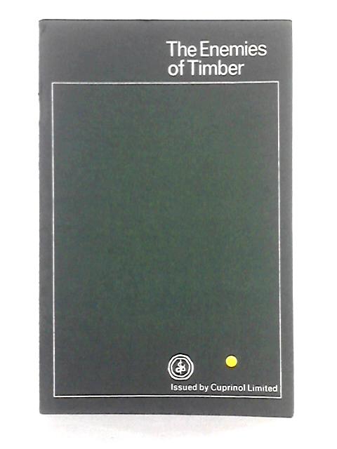 The Enemies of Timber By Claude Sisley, E. Austin Hilditch