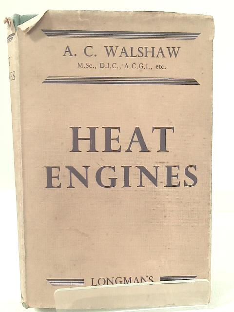 Heat Engines. By A. C. Walshaw