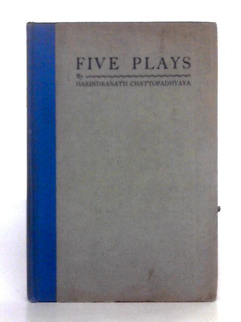 Five Plays By Harindranath Chattopadhyaya