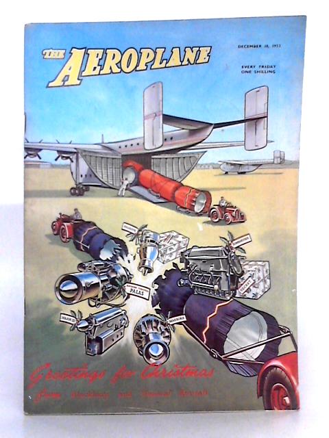 The Aeroplane; Volume LXXXV, No. 2213, December 18 1953 By Thurstan James (ed.)
