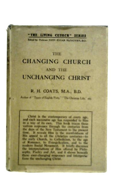 Changing Church and the Unchanging Christ By R.H.Coats