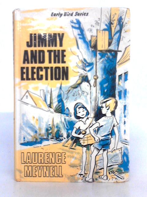 Jimmy and the Election By Laurence Meynell