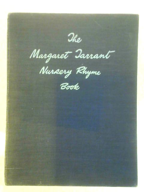 The Margaret Tarrant Nursery Rhyme Book By Margaret W. Tarrant