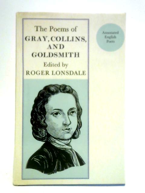 The Poems of Thomas Gray, William Collins & Oliver Goldsmith par Roger Lonsdale (Ed.)