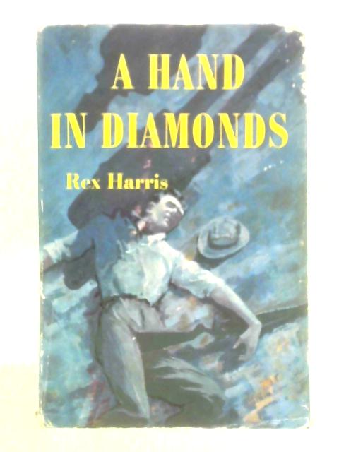 A Hand in Diamonds By Rex Harris