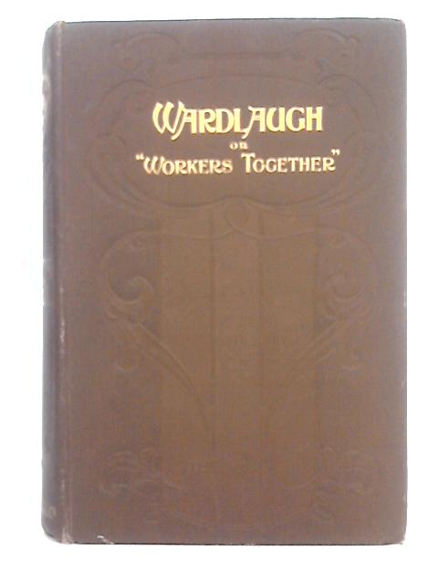 Wardlaugh or "Workers Together" By Charlotte Murray