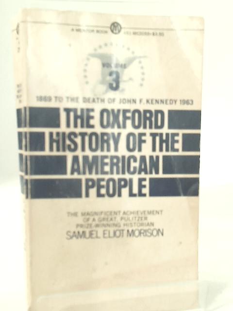 The Oxford History Of The American People: Volume Three, 1869-1963 By Samuel Eliot Morison