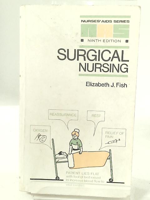 Surgical Nursing By E.J. Fish