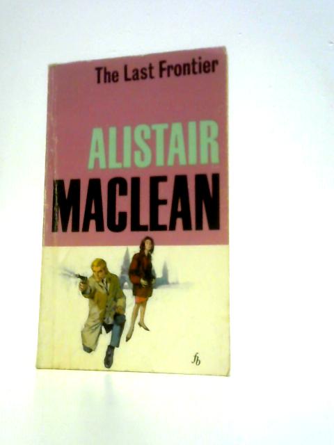 The Last Frontier By Alistair MacLean