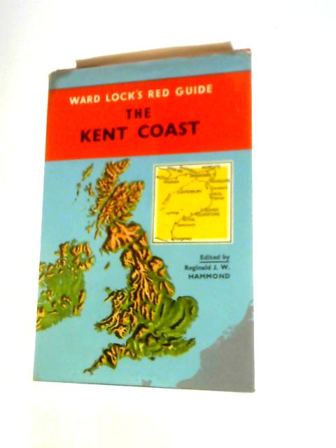 The Kent Coast By Reginald J. W. Hammond (Ed.)