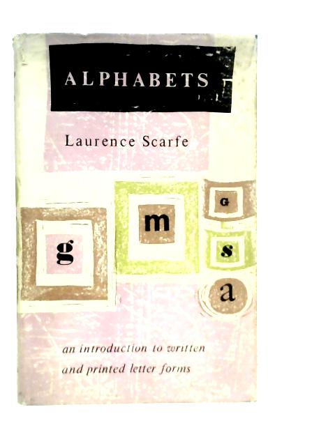 Alphabets an Introduction By Laurence Scarfe