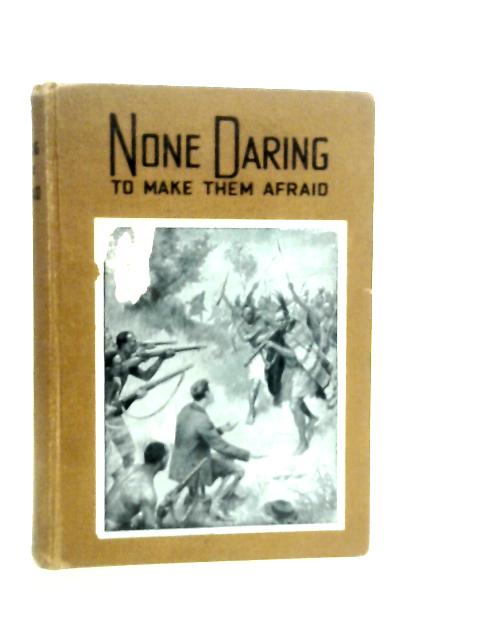 None Daring to Make Them Afraid By J.J.Ellis & J.J.Leak