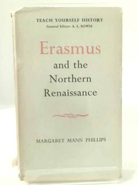 Erasmus & the Northern Renaissance By Margaret Mann Phillips