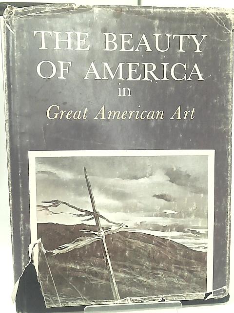 The Beauty of America In Great American Art By Tracy Atkinson & Eric F. Goldman