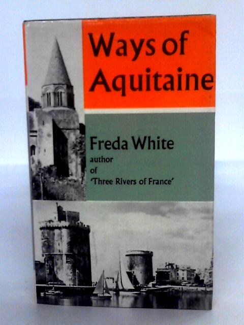 Ways Of Aquitaine von Freda White