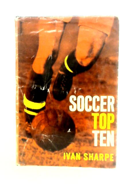 Soccer Top Ten By Ivan Sharpe